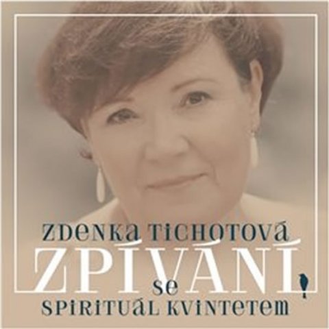 Tichotová Zdenka: Zpívání se Spirituál kvintetem - CD