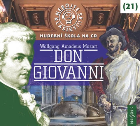 Mozart Wolfgang Amadeus: Nebojte se klasiky! 21 W. A. Mozart: Don Giovanni - CDmp3 Mozart Wolfgang Amadeus: Nebojte se klasiky! 21 W. A. Mozart: Don Giovanni - CDmp3