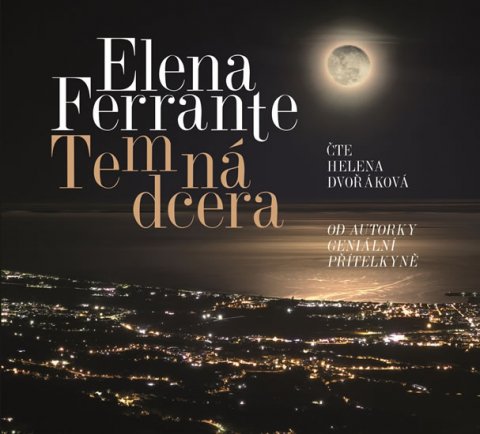 Ferrante Elena: Temná dcera - CD (Čte Helena Dvořáková)