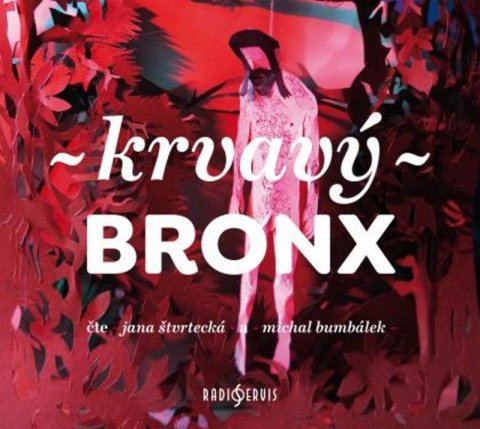 Reiner Martin: Krvavý bronx - CDmp3 (Čte Jana Štvrtecká a Michal Bumbálek) Reiner Martin: Krvavý bronx - CDmp3 (Čte Jana Štvrtecká a Michal Bumbálek)