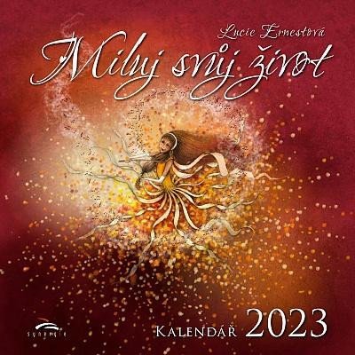 Ernestová Lucie: Kalendář 2023 Miluj svůj život - nástěnný