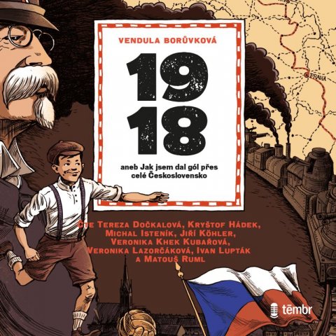 Borůvková Vendula: 1918 aneb Jak jsem dal gól přes celé Československo - audioknihovna Borůvková Vendula: 1918 aneb Jak jsem dal gól přes celé Československo - audioknihovna