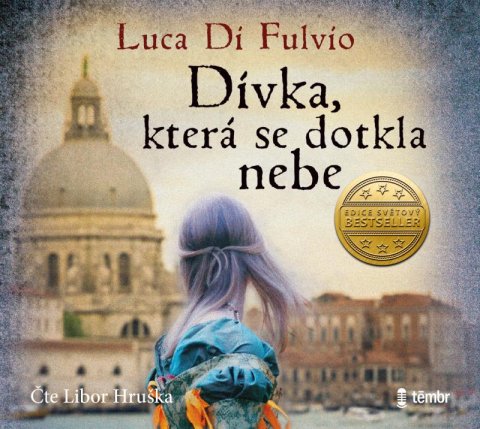 Di Fulvio Luca: Dívka, která se dotkla nebe - audioknihovna Di Fulvio Luca: Dívka, která se dotkla nebe - audioknihovna