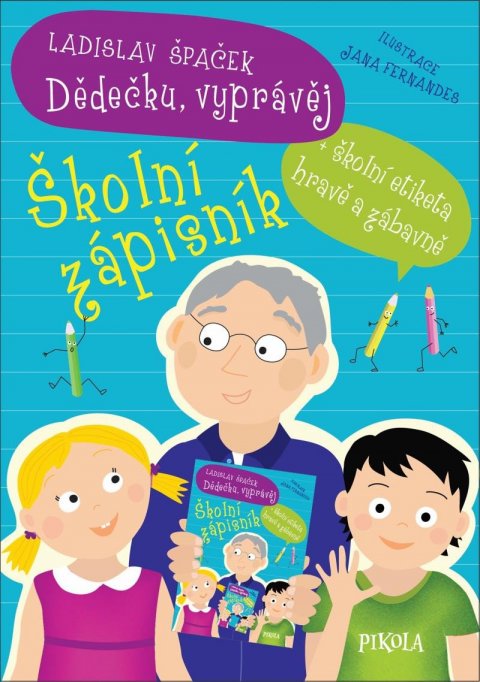 Špaček Ladislav: Dědečku, vyprávěj – Školní zápisník Špaček Ladislav: Dědečku, vyprávěj – Školní zápisník