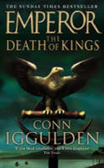 Iggulden Conn: Emperor : The Death of Kings