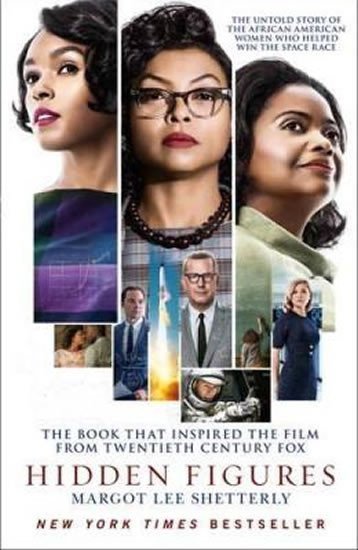 Shetterly Margot Lee: The Hidden Figures : The Untold Story of the African-American Women Who Hel