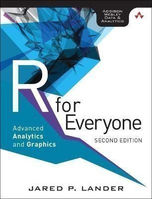 Lander Jared: R for Everyone: Advanced Analytics and Graphics