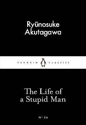 Akutagawa Rjúnosuke: The Life of a Stupid Man