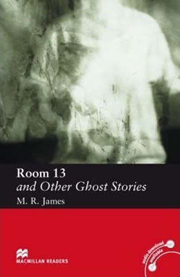 James M. R.: Macmillan Readers Elementary: Room 13 and Other Ghost Stories
