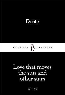 Alighieri Dante: Love That Moves the Sun and Other Stars Alighieri Dante: Love That Moves the Sun and Other Stars