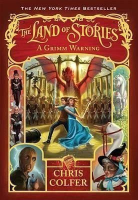 Colfer Chris: The Land of Stories: A Grimm Warning