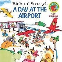 Scarry Richard: A Day at the Airport
