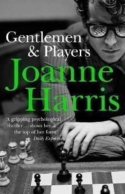 Harrisová Joanne: Gentlemen & Players: the first in a trilogy of gripping and twisted psychol