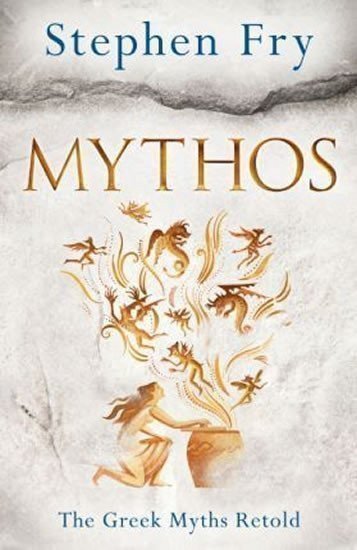 Fry Stephen: Mythos : The Greek Myths Retold