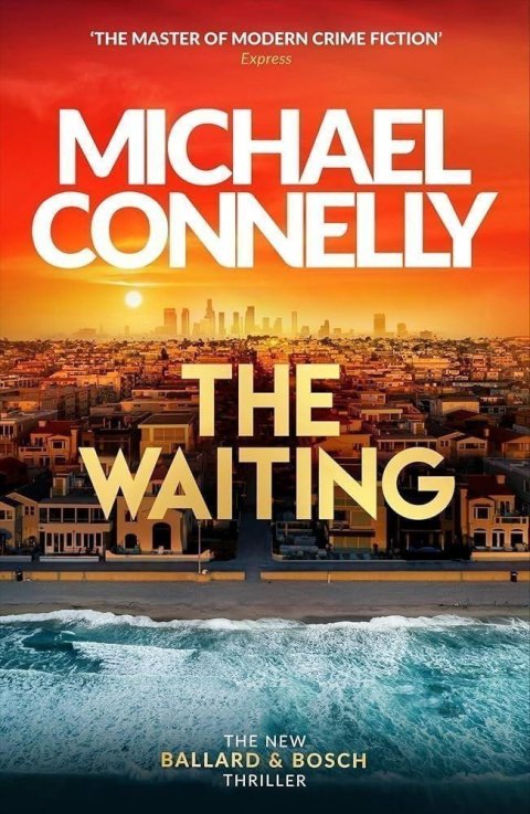 Connelly Michael: The Waiting: Pre-order The Brand New Ballard  Bosch Thriller