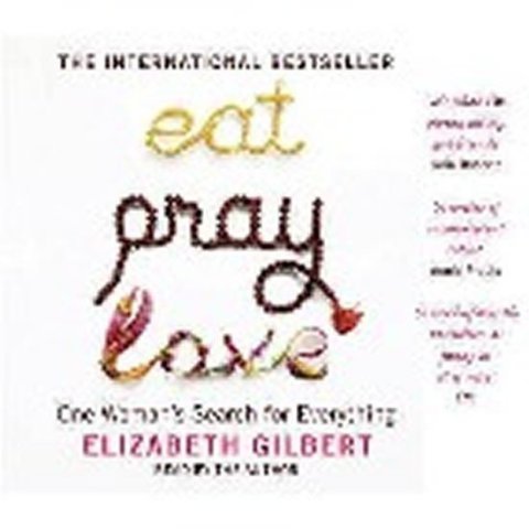 Gilbert Elizabeth: Eat, Pray, Love : One Woman´s Search for Everything /CD- Audio