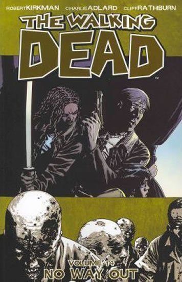 Kirkman Robert: The Walking Dead: No Way Out Volume 14 Kirkman Robert: The Walking Dead: No Way Out Volume 14