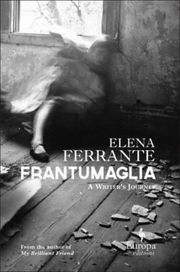 Ferrante Elena: Frantumaglia