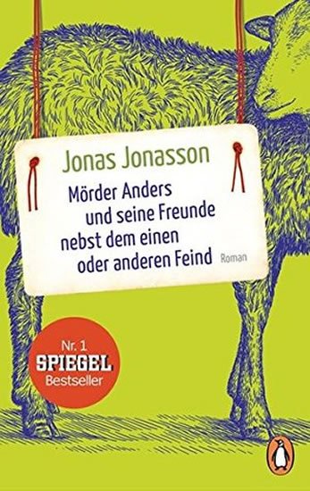 Jonasson Jonas: Mörder Anders und seine Freunde nebst dem einen oder anderen Feind Jonasson Jonas: Mörder Anders und seine Freunde nebst dem einen oder anderen Feind