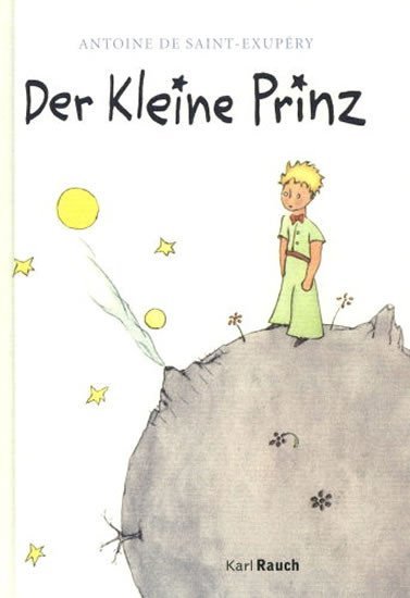 de Saint-Exupéry Antoine: Der kleine Prinz de Saint-Exupéry Antoine: Der kleine Prinz