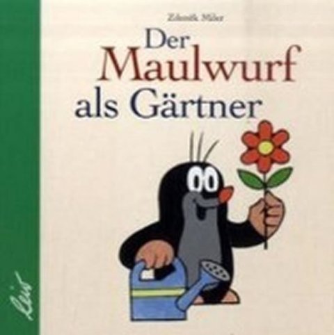 Miler Zdeněk: Der Maulwurf als Gärtner