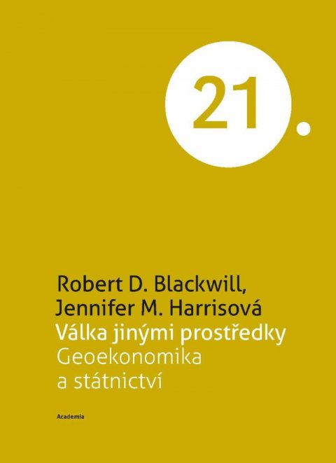 Blackwill Robert Dean: Válka jinými prostředky - Geoekonomika a státnictví