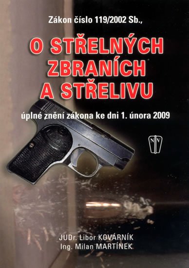 Kovárník Libor: Zákon o střelných zbraních a střelivu - úplné znění zákona ke dni 1. února 