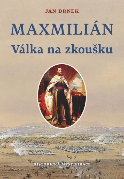 Drnek Jan: Válka na zkoušku - Maxmilián 2.