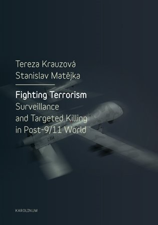 Krauzová Tereza: Fighting Terrorism - Surveillance and Targeted Killing in Post-9/11 World