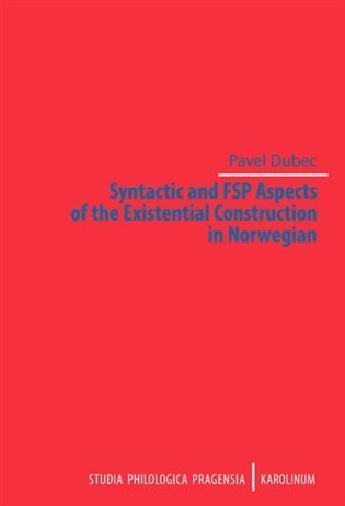 Dubec Pavel: Syntactic and FSP Aspects of the Existential Construction in Norwegian