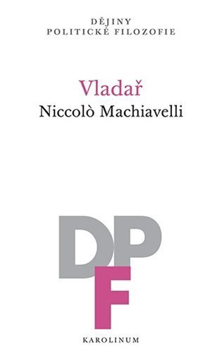 Machiavelli Niccoló: Vladař