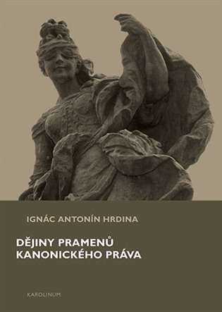 Hrdina Ignác Antonín: Dějiny pramenů kanonického práva