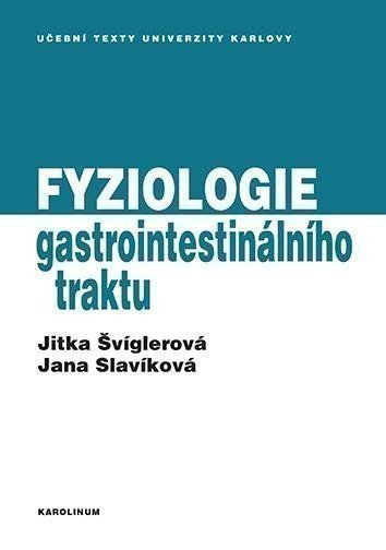 Švíglerová Jitka: Fyziologie gastrointestinálního traktu