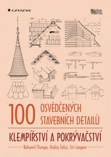 Šefců Ondřej: 100 osvědčených stavebních detailů – klempířství a pokrývačství Šefců Ondřej: 100 osvědčených stavebních detailů – klempířství a pokrývačství