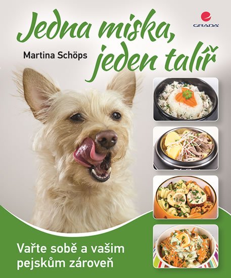 Schöps Martina: Jedna miska, jeden talíř - Vařte sobě a vašim pejskům zároveň