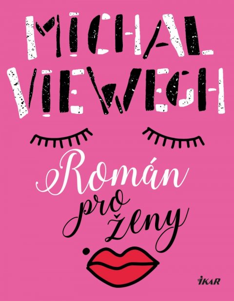 Viewegh Michal: Román pro ženy Viewegh Michal: Román pro ženy