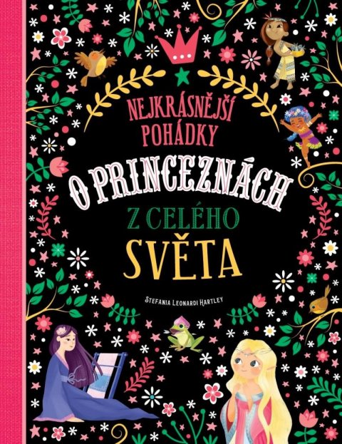 Leonardi Hartley Stefania: Nejkrásnější pohádky o princeznách z celého světa Leonardi Hartley Stefania: Nejkrásnější pohádky o princeznách z celého světa