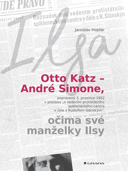 Hojdar Jaroslav: Otto Katz - André Simon očima své manželky Ilsy