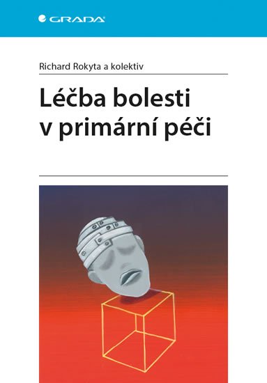 Rokyta Richard: Léčba bolesti v primární péči