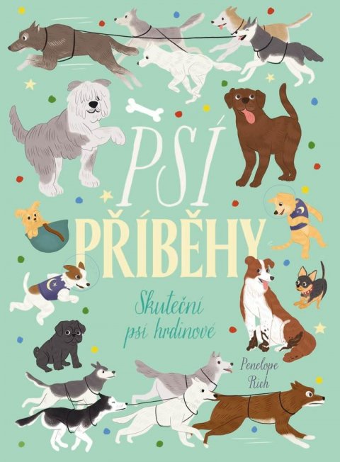 Rich Penelope: Psí příběhy - Skuteční psí hrdinové