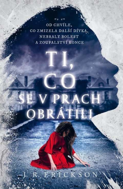 Erickson J. R.: Ti, co se v prach obrátili