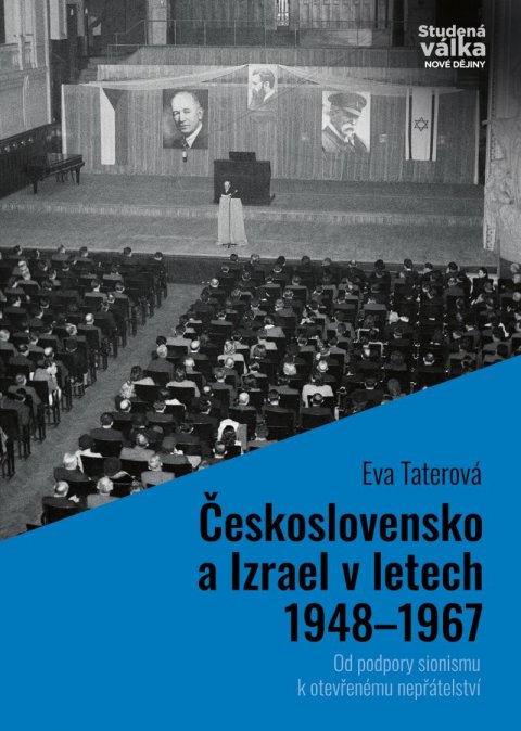 Taterová Eva: Československo a Izrael v letech 1948-1967 - Od podpory sionismu k otevřené