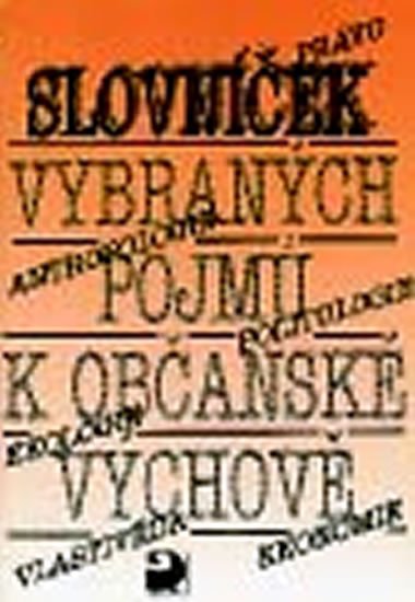 Staněk Miloš: Slovníček vybraných pojmů k Občanské výchově