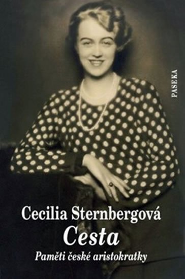 Sternbergová Cecilia: Cesta - Paměti české aristokratky