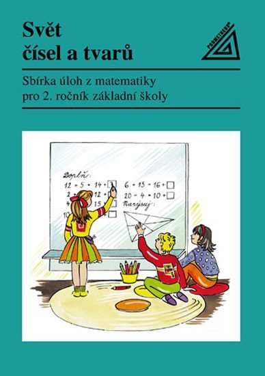 kolektiv autorů: Matematika pro 2. roč. ZŠ Svět čísel a tvarů - Sbírka úloh kolektiv autorů: Matematika pro 2. roč. ZŠ Svět čísel a tvarů - Sbírka úloh