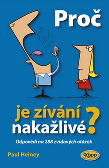 Heiney Paul: Proč je zívání nakažlivé? - odpovědi na 288 zvídavých otázek Heiney Paul: Proč je zívání nakažlivé? - odpovědi na 288 zvídavých otázek