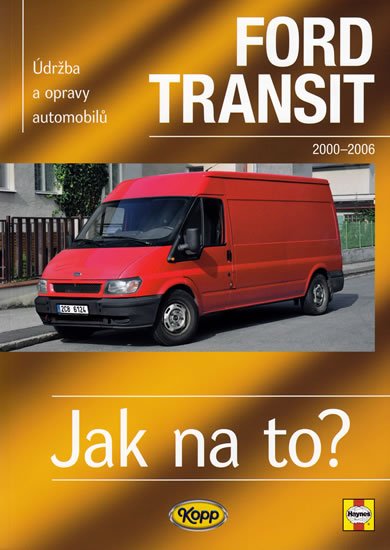 Mead John S.: Ford Transit II.- 2000/2006 - Jak na to? -110. Mead John S.: Ford Transit II.- 2000/2006 - Jak na to? -110.