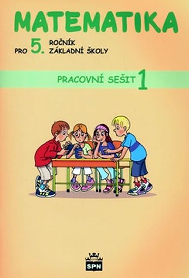 Vacková Ivana a kolektiv: Matematika pro 5. ročník základní školy - Pracovní sešit 1 Vacková Ivana a kolektiv: Matematika pro 5. ročník základní školy - Pracovní sešit 1