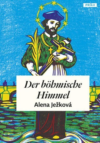 Ježková Alena: Der böhmische Himmel / České nebe (německy)