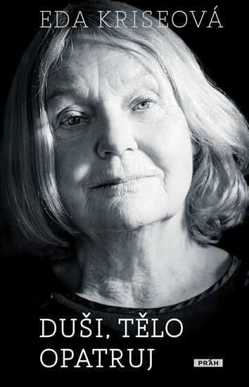 Kriseová Eda: Duši, tělo opatruj Kriseová Eda: Duši, tělo opatruj